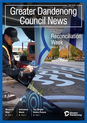 Greater Dandenong Council News May 2026